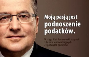 W ciągu 5 lat Komorowski podpisał 13 ustaw wprowadzających 21 podwyżek podatków!