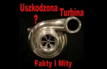 uszkodzenie turbosprężarki objawy - Fakty i Mity diagnoza