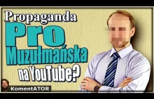 KomentATOR #385 - Propaganda Pro Muzułmańska na ?