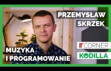 Co łączy programowanie z muzyką? | Przemysław Skrzek |...