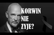 KORWIN NIE ŻYJE?