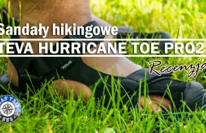 Sandały hikingowe Teva Hurricane Toe Pro 2 - recenzja i test