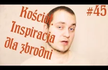 KOŚCIÓŁ. INSPIRACJA DLA ZBRODNI | SPAM #45