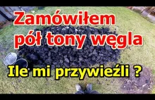 Ile waży pół tony węgla? Zamówiłem pół tony - ile dostałem?