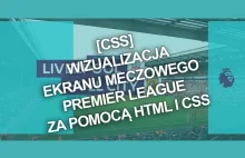CSS] Wizualizacja ekranu meczowego Premier League za pomocą HTML i CSS