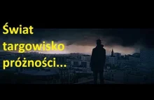 Świat...targowisko próżności..