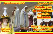 Katolicyzm to oddawanie czci dla kukiełek - Stary Testament tego zabrania