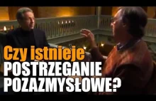 Czy istnieje POSTRZEGANIE POZAZMYSŁOWE?