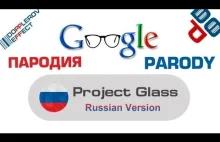 Google Project Glass - wersja rosyjska :)
