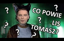 Co powie lis Tomasz?