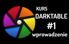 Kurs darktable #1 - wprowadzenie