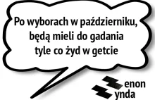 "Po wyborach w październiku, będą mieli do gadania tyle co żyd w getcie"