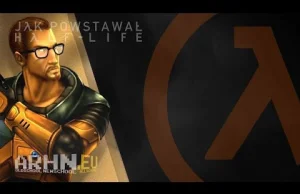 Jak powstawał Half-Life?