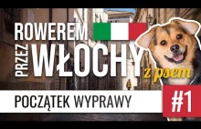 Rowerem z psem przez Włochy - odc. 1 - Początek...