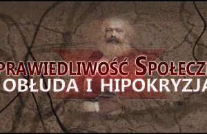 Sprawiedliwość społeczna - obłuda, hipokryzja i niekonsekwencja.