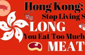 Hong Kong: Stop Living So Long. You Eat Too Much Meat!