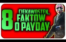 8] CIEKAWOSTKI i FAKTY o... PAYDAY | LYSY