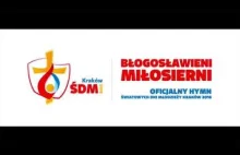 "Błogosławieni miłosierni" - oficjalny hymn ŚDM Kraków 2016