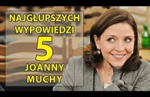 5 najgłupszych wypowiedzi Joanny Muchy.