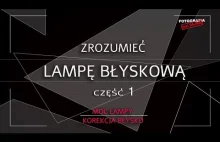 Zrozumieć lampę błyskową część 1 - moc lampy - korekcja błysku