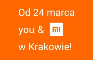 24 marca w Krakowie otwarty zostanie pierwszy polski salon Xiaomi