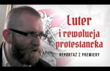 Reportaż z premiery filmu „Luter i rewolucja protestancka”