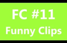 FC - Funny Clips #11