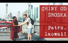 CHINY OD ŚRODKA - Patrz, laowai!