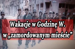 Wakacje w Godzinę W. w „zamordowanym mieście”