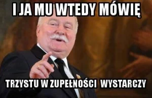 Coś na dobry sen - zbiór memów z "dobrze radzącym" Lechem Wałęsą