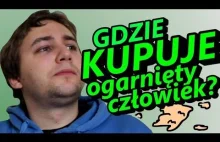 Gdzie Kupuje Ogarnięty Człowiek? - Okruchy Ogarniętości