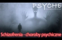 Schizofrenia - choroby psychiczne #18 PSYCHE