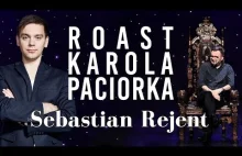 Roast Karola Paciorka - Sebastian Rejent