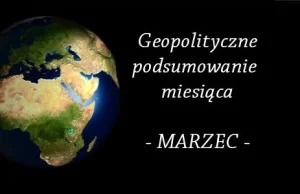 Geopolityczne podsumowanie miesiąca [Komentarz] - Krzysztof Wojczal blog...