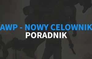 Poradnik CS:GO - Pogrubienie, trzęsienie się celownika w AWP