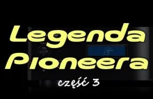 Legenda Pioneera cz.3 [Reduktor Szumu]#162