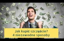 Jak kupić SZCZĘŚCIE? 4 niezawodne sposoby.