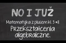 Przekształcenia algebraiczne. kl.3 #8