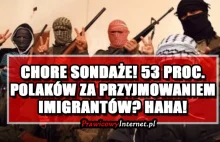 Chore sondaże! 53 proc. Polaków za przyjmowaniem imigrantów? Haha!