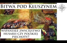Bitwa pod Kłuszynem - Wspaniałe zwycięstwo husarii czy polskiej piechoty?