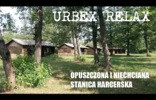 Urbex Relax - Opuszczona i niechciana stanica harcerska