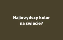 Oto najbrzydszy kolor na świecie. Zostanie wykorzystany jako antyreklama