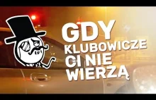 Gdy klubowicze z forum nie chcą Ci uwierzyć na słowo