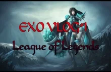 EXO VLOG#1 Fenomen League of Legends