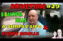 Drivetime #29. Beautiful Hills, A Simple Life & Funny Smells.