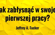 Darmowy e-book od libków: J. A. Tucker - Jak zabłysnąć w swojej pierwszej pracy?