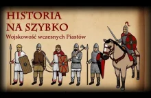 Historia Na Szybko - Wojskowość Wczesnych Piastów