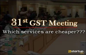 Know Which Services have Become Cheaper after 31st GST Council Meeting?