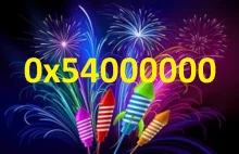 Dzisiaj świętujemy nowy rok! 0x54000000!