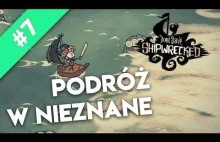 Don't Starve Shipwrecked #7 | Podróż w nieznane